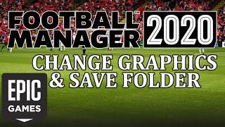 Football Manager 2020 Epic Game Store - How to change save folder and graphics folder in fm20