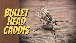 Fly Tying Tutorial  |  Bullet Head Caddis