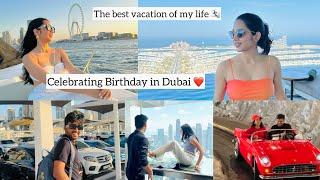 Dubai Vlog ️ | Celebrating BIRTHDAY in Dubai | The Best Vacation of my Life ️ Sanika Bhoite Vlogs