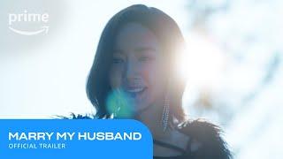 Marry My Husband Official Trailer | Prime Video