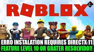 COMO RESOLVER O ERRO INSTALATION REQUIRES DIRECTX 11 FEATURE LEVEL 10 OR GRATER NO ROBLOX 2024