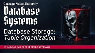 #04 - Database Storage: Log-Structured Merge Trees & Tuples (CMU Intro to Database Systems)