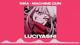 kira, gumi - machine gun ( 𝙨𝙥𝙚𝙚𝙙 𝙪𝙥 )