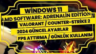 2024 AMD SOFTWARE: GÜNCEL AYARLAR / VALORANT CS2 FPS ARTTIRMA / GÜNLÜK KULLANIM / RENK AYARLARI