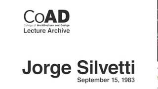 Jorge Silvetti Lecture - September 15, 1983 - LTU CoAD Lecture Archive