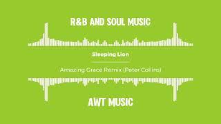 Sleeping Lion - Amazing Grace Remix (Peter Collins)