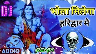 Bhola Milega Haridwar Mein Dj Remix | Shivratri Special Bholenath Song Remix Dj Neeraj Sopu 2024