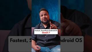 Fastest, Smoothest Android OS is OneUI 7?