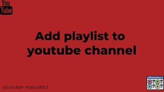 How to add a playlist for your #youtube channel.