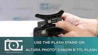 TUTORIAL | Flash Stand On E-TTL Flash for CANON (AP-C1001) | By Altura Photo®