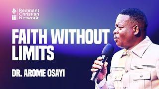 FAITH WITHOUT LIMITS - DR. AROME OSAYI