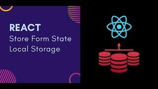 React Local Storage | Store React Form State in Local Storage