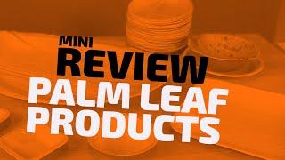 Disposable Discounter mini Review: Palm leaf products