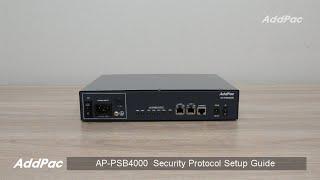 AP-PSB4000 Security Protocol Setup Guide(보안 프로토콜 설정 가이드)