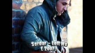 Serdar - Left Me (2007)