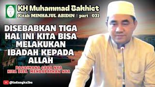 Disebabkan tiga hal ini kita bisa melakukan ibadah kepada Allah  (Guru Bakhiet)