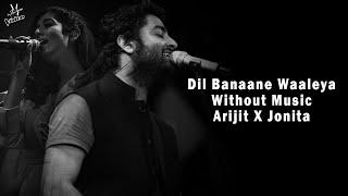 Dil Banaane Waaleya (Without Music Vocals Only) | Arijit Singh | Jonita Gandhi | Fighter