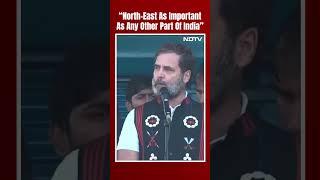 Bharat Jodo Nyay Yatra | Rahul Gandhi: North-East As Important As Any Other Part Of India