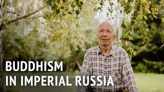 Buddhism in Imperial Russia | Dr Andrey Terentyev