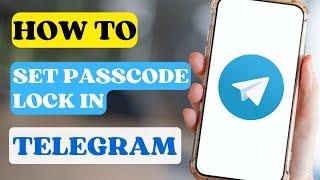 How to Set Passcode Lock in Telegram App on Android