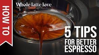 How To: Home Espresso - 5 Tips for Newbies