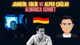 Jahrein, Erlik ve Alper Çağlar almanca konuşuyor (Türkçe çeviri)