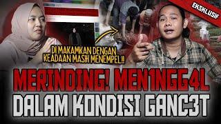 YA TUHAN DIKUBUR DALAM KONDISI G4NCET?!  ARWAHNYA SAMPE GENTAYANGAN SATU KAMPUNG