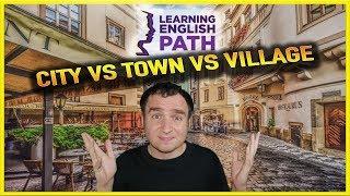 City (VS) Town (VS) Village