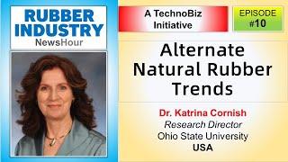 Alternate Natural Rubber Trends (Dr. Katrina Cornish)