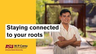 Staying connected to your roots in college | ASU’s W. P. Carey School of Business