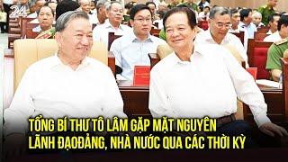 Tổng Bí thư Tô Lâm gặp mặt nguyên lãnh đạo Đảng, nhà nước qua các thời kỳ | VTV24