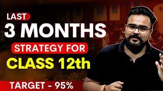 LAST 3 MONTHS strategy for CLASS 12 | OCT to DEC | Board exam