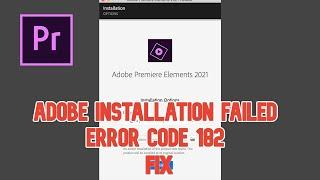 Adobe Premiere Pro Installation Failed Error 182 FIX!