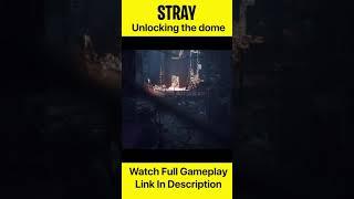 Opening The Dome In Stray #stray #shorts #thegamerkratos