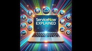 ServiceNow Explained: A Complete Beginner's Guide