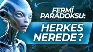 Fermi Paradoksu: Herkes Nerede? Uzaylılar Yok mu?