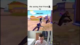 Me Saving Friend VS Friend Saving Me