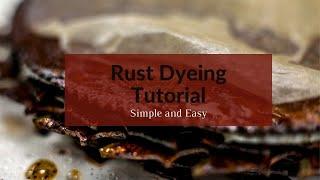 Rust Dyeing Tutorial-Quick and Easy