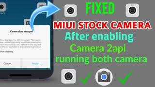 How to fix miui camera after enable camera 2api | Google camera| no root no twrp