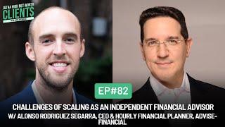 #82 Challenges of Scaling as an Independent Financial Advisor w/ Alonso Rodriguez Segarra