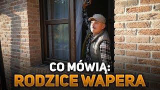 Co mówią: RODZICE WAPERA