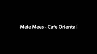 Meie Mees - Cafe Oriental