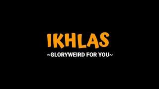 IKHLAS - Gloryweird For You. Aku merjuangke tresno tulus suci (official lyrics video).