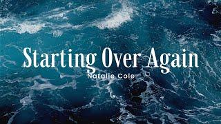 Starting Over Again - Natalie Cole (Lyrics)