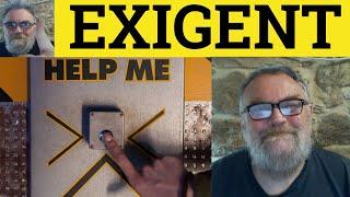  Exigent Meaning - Exigent Examples - Exigent Definition - Formal Vocabulary -  Exigent