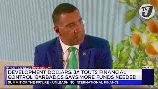 Development Dollars: JA Touts Financial Control; Barbados says more Funds Needed | TVJ Business Day