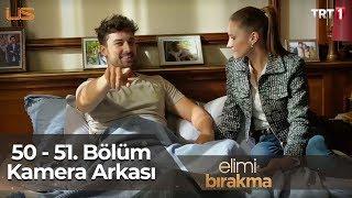 Elimi Bırakma - 50 - 51. Bölüm Kamera Arkası