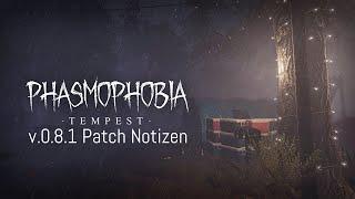 Phasmophobia Tempest Update v0.8.1 - Patch Notizen