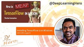 #2 Installing TensorFlow on Windows (+ GPU Support) - TensorFlow in Action