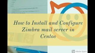 How to Install and Configure Zimbra Mail server in CentOS/RHEL